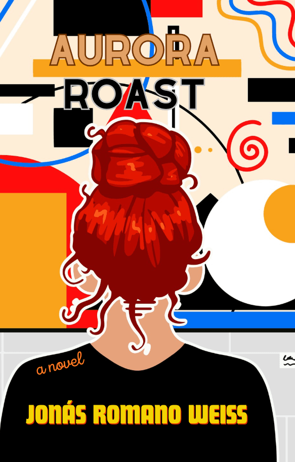 Portada de Aurora Roast — Jonas Romano Weiss